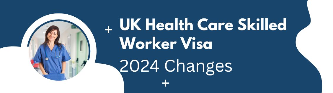 UK Health Care Skilled Worker Visa